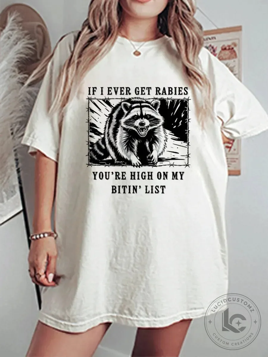 Funny Raccoon Rabies Warning You're On My Bitin' List Graphic T-Shirt